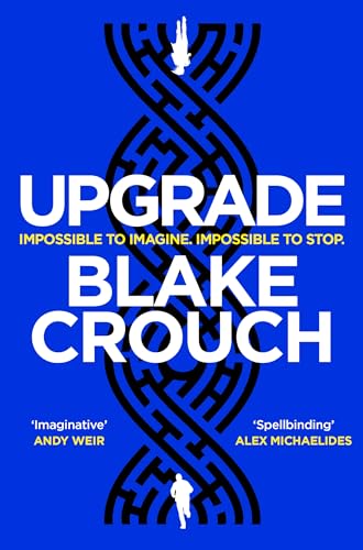 Stock image for Upgrade: An Immersive, Mind-Bending Thriller From The Author of Dark Matter for sale by WorldofBooks