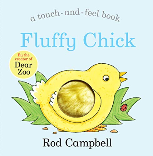 9781529045765: Fluffy Chick: A Touch-and-feel Book from the Creator of Dear Zoo
