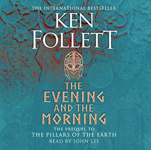 9781529048148: The Evening and the Morning: The Prequel to The Pillars of the Earth, A Kingsbridge Novel