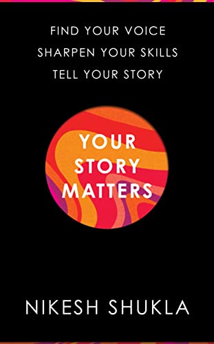 Stock image for Your Story Matters: Find Your Voice, Sharpen Your Skills, Tell Your Story for sale by WorldofBooks