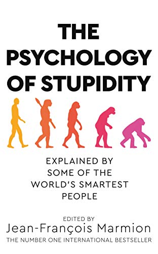 Beispielbild fr The Psychology of Stupidity: Explained by Some of the World's Smartest People zum Verkauf von WorldofBooks