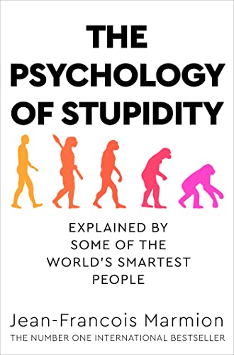 Beispielbild fr The Psychology of Stupidity: Explained by Some of the World's Smartest People zum Verkauf von WorldofBooks