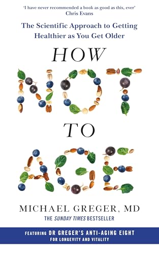 Stock image for How Not to Age: The Scientific Approach to Getting Healthier as You Get Older for sale by WorldofBooks