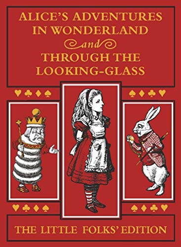 Stock image for Alice's Adventures in Wonderland and Through the Looking-Glass: The Little Folks Edition for sale by WorldofBooks