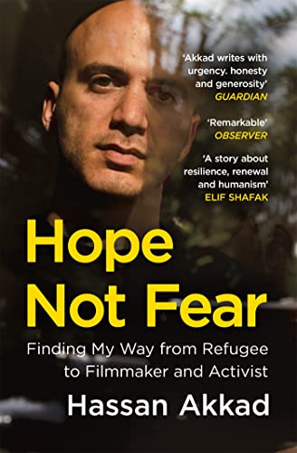 Imagen de archivo de Hope Not Fear: Finding My Way from Refugee to Filmmaker to NHS Hospital Cleaner and Activist a la venta por WorldofBooks