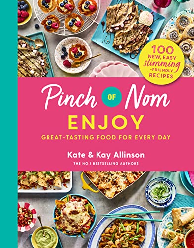 Stock image for Pinch of Nom Enjoy: Great-tasting Food For Every Day for sale by WorldofBooks