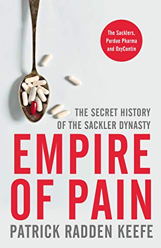 Stock image for Empire of Pain: The Secret History of the Sackler Dynasty for sale by WorldofBooks