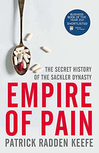 Stock image for Empire of Pain: The Secret History of the Sackler Dynasty for sale by WorldofBooks