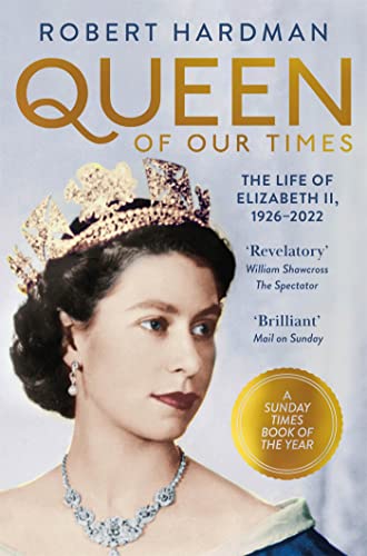 9781529063455: Queen of Our Times: The Life of Elizabeth II, 1926-2022
