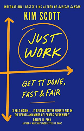 Stock image for Just Work : Get Sh*t Done, Fast and Fair for sale by Better World Books