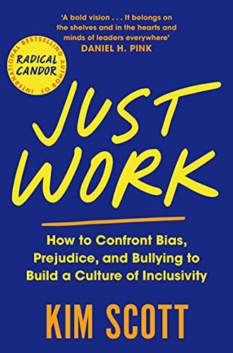 Beispielbild fr Just Work: How to Confront Bias, Prejudice and Bullying to Build a Culture of Inclusivity zum Verkauf von BooksRun