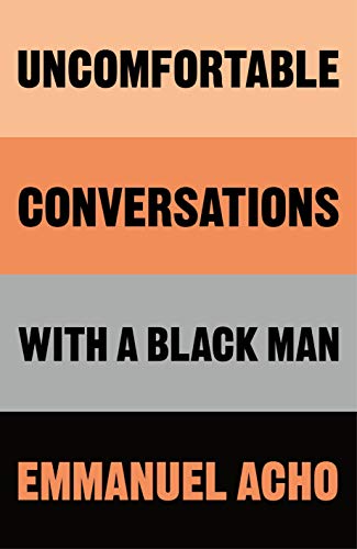 Stock image for Uncomfortable Conversations with a Black Man for sale by Better World Books: West