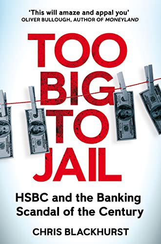 Imagen de archivo de Too Big To Jail: HSBC and the Banking Scandal of the Century a la venta por BookOutlet