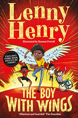 Beispielbild fr The Boy With Wings: The laugh-out-loud, extraordinary adventure from Lenny Henry (The Boy With Wings series, 1) zum Verkauf von WorldofBooks
