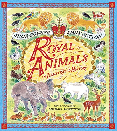 Beispielbild fr Royal Animals: A gorgeously illustrated history with a foreword by Sir Michael Morpurgo zum Verkauf von AwesomeBooks