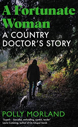 Beispielbild fr A Fortunate Woman: A Country Doctor  s Story - The Top Ten Bestseller, Shortlisted for the Baillie Gifford Prize zum Verkauf von WorldofBooks