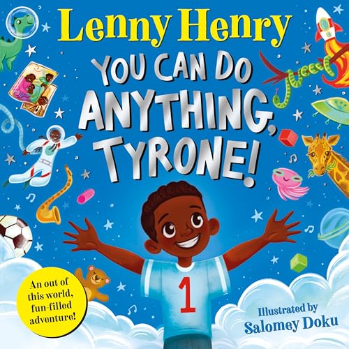 Beispielbild fr You Can Do Anything, Tyrone!: An Out of This World, Fun-filled Adventure zum Verkauf von WorldofBooks