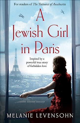 Imagen de archivo de A Jewish Girl in Paris: The heart-breaking and uplifting novel, inspired by an incredible true story a la venta por Langdon eTraders