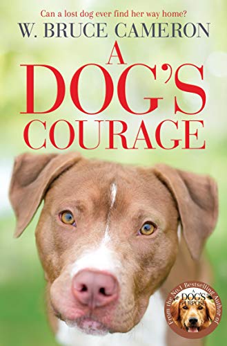 Stock image for A Dog's Courage (A Dog's Way Home) for sale by Bookmonger.Ltd