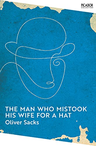 Beispielbild fr The Man Who Mistook His Wife for a Hat: Oliver Sacks (Picador Collection, 7) zum Verkauf von Wonder Book