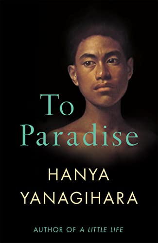 Beispielbild für To Paradise: From the Author of A Little Life zum Verkauf von Kennys Bookshop and Art Galleries Ltd.