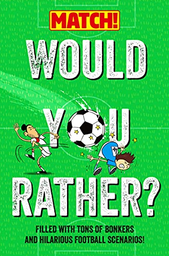 Beispielbild fr Would You Rather?: Filled with Tons of Bonkers and Hilarious Football Scenarios! (Match!) zum Verkauf von AwesomeBooks