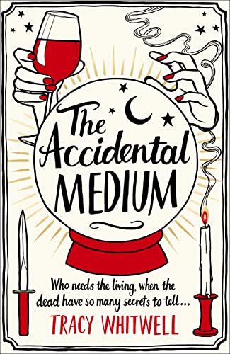 Stock image for The Accidental Medium: The dead have a lot to say in this first book in a hilarious crime series: 1 (The Accidental Medium, 1) for sale by WorldofBooks