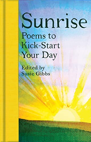 Imagen de archivo de Sunrise: Poems to Kick-Start Your Day a la venta por Housing Works Online Bookstore