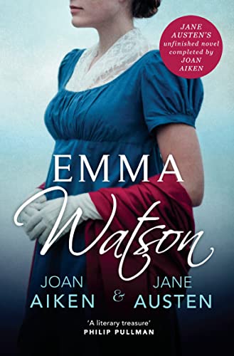 9781529093032: Emma Watson: Jane Austen's Unfinished Novel Completed by Joan Aiken and Jane Austen