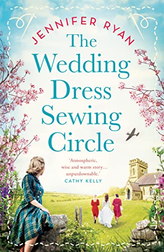 Stock image for The Wedding Dress Sewing Circle: A heartwarming nostalgic World War Two novel inspired by real events for sale by WorldofBooks