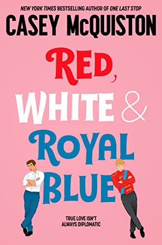 Beispielbild fr Red, White & Royal Blue: A Royally Romantic Enemies to Lovers Bestseller zum Verkauf von WorldofBooks