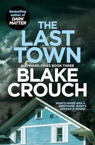 Beispielbild fr The Last Town: Blake Crouch (Wayward Pines, 3) zum Verkauf von Monster Bookshop