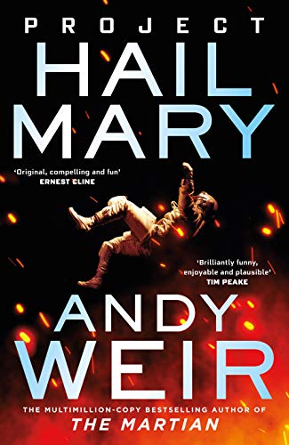 Project Hail Mary: From the bestselling author of The Martian: Weir, Andy
