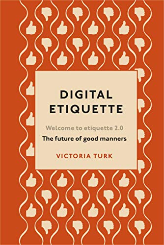 Beispielbild fr Digital Etiquette: Everything you wanted to know about modern manners but were afraid to ask zum Verkauf von WorldofBooks