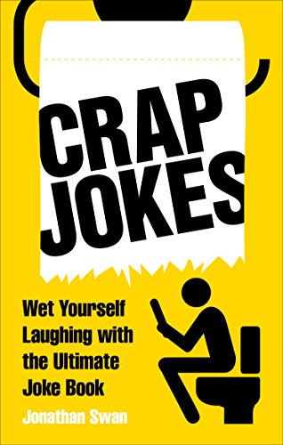 Stock image for Crap Jokes: Wet Yourself Laughing with the Ultimate Joke Book for sale by AwesomeBooks
