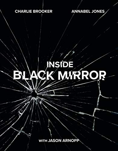 Stock image for Inside Black Mirror: The Illustrated Oral History for sale by AwesomeBooks