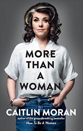 Stock image for More Than a Woman: Caitlin Moran for sale by WorldofBooks