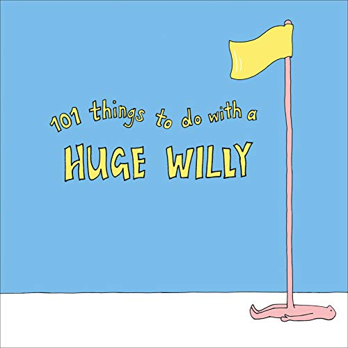 9781529102949: 101 Things to do with a Huge Willy