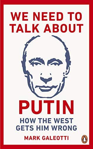 Beispielbild fr We Need to Talk about Putin : Why the West Gets Him Wrong, and How to Get Him Right zum Verkauf von Better World Books