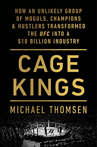 Beispielbild fr Cage Kings: How an Unlikely Group of Moguls, Champions and Hustlers Transformed the UFC into a $10 Billion Industry zum Verkauf von WorldofBooks