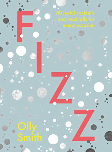 Stock image for Fizz: 80 joyful cocktails and mocktails for every occasion for sale by WorldofBooks