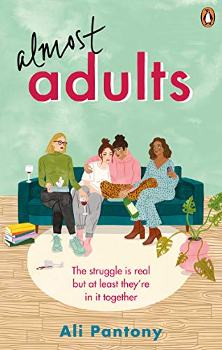 9781529104301: Almost Adults: The relatable and life-affirming story about female friendship you need to read in summer 2019