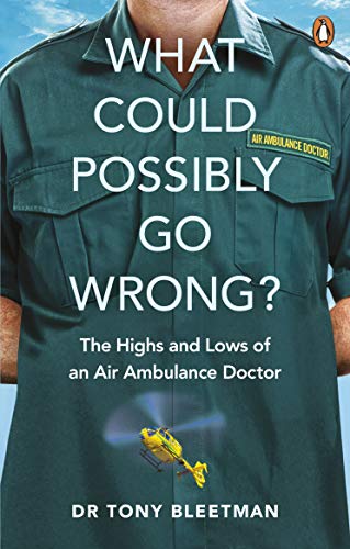 Beispielbild fr What Could Possibly Go Wrong?: The Highs and Lows of an Air Ambulance Doctor zum Verkauf von Wonder Book