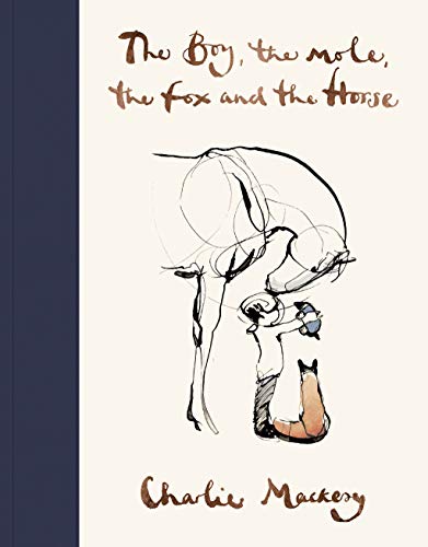 Stock image for The Boy, the Mole, the Fox and the Horse >>>> A BEAUTIFUL SIGNED & DOODLED UK FIRST EDITION HARDBACK + EVENT TICKET <<<< for sale by Zeitgeist Books