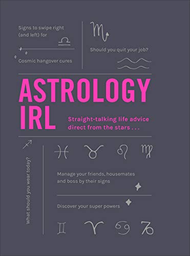Imagen de archivo de Astrology IRL: Whatever the Drama, the Stars Have the Answer. . . a la venta por SecondSale
