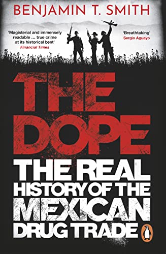 Beispielbild fr The Dope: The Real History of the Mexican Drug Trade zum Verkauf von AwesomeBooks