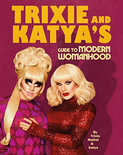 Beispielbild fr Trixie Katyas Guide To Modern Womanhoo zum Verkauf von Books of the Smoky Mountains
