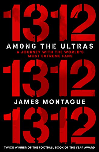 Beispielbild fr 1312: Among the Ultras: A journey with the world  s most extreme fans zum Verkauf von WorldofBooks