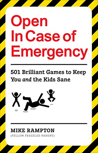 Stock image for Open In Case of Emergency: 501 Games to Entertain and Keep You and the Kids Sane for sale by WorldofBooks