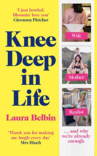 Stock image for Knee Deep in Life: Wife, Mother, Realist. and Why We?re Already Enough for sale by Smith Family Bookstore Downtown